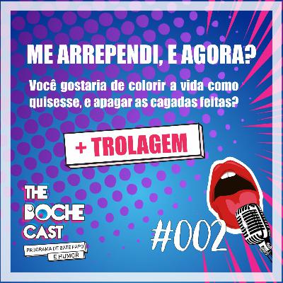 #002 Arrependido Eu? Apago as Cagadas ou Deixo estar + Trolagem #002 Arrependido Eu? Apago as Cagadas ou Deixo estar + Trolagem
