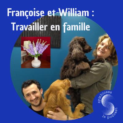 S2: Travailler en famille depuis 4 générations : Françoise et William