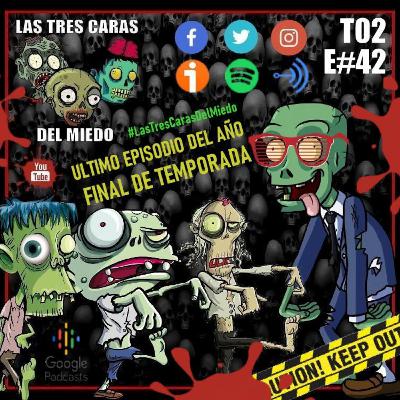 Las Tres Caras Del Miedo #42 - Ultimo Episodio Del Año (Final De Temporada)