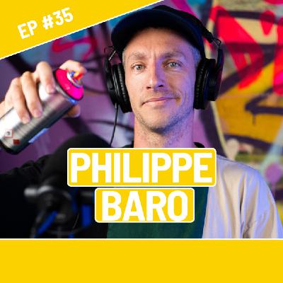 #35 - Philippe Baro - Tu peux le faire, j'en suis la preuve.