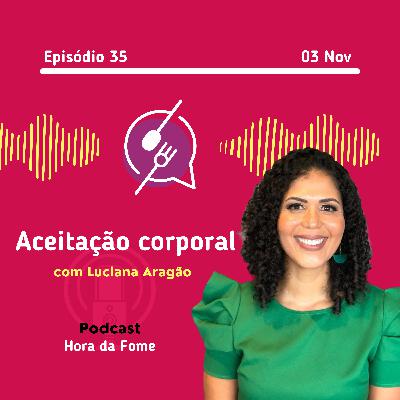 Aceitação corporal | #EP35 Aceitação corporal | #EP35