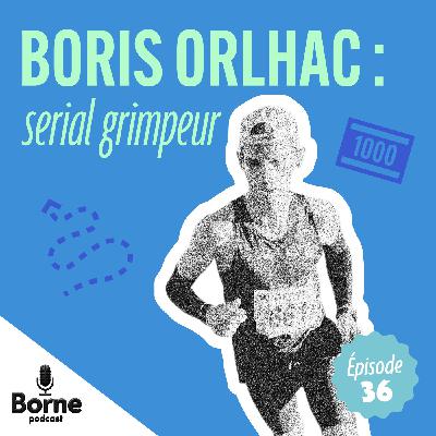 Boris Orlhac : serial grimpeur