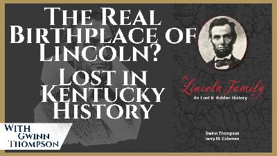The Real Birthplace of Lincoln? Lost in Kentucky History