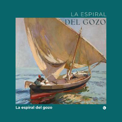 Ep. 1 - La espiral del gozo