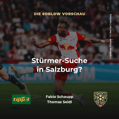 Stürmer-Suche in Salzburg? | #dbldw Vorschau