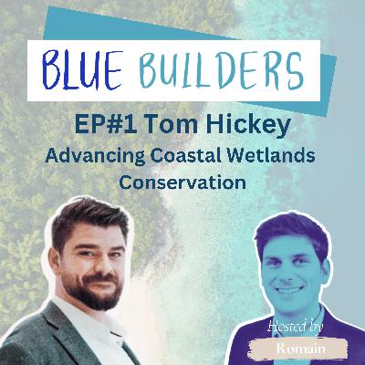 Tom Hickey - Advancing Coastal Wetlands Conservation