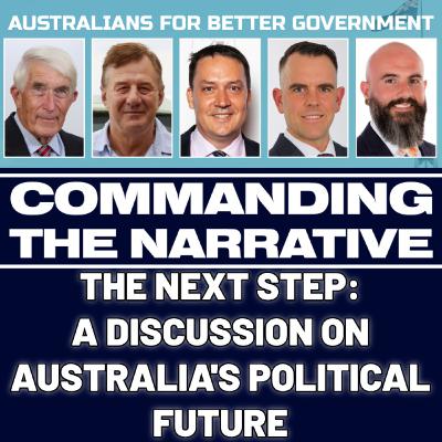 The Next Step - A Discussion on Australia's Political Future - Full ABG Event - CtN80