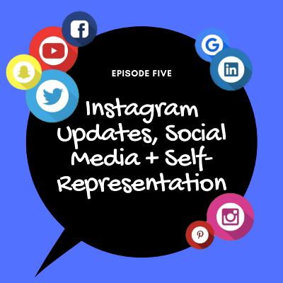 Instagram Updates, Social Media & Self-Representation