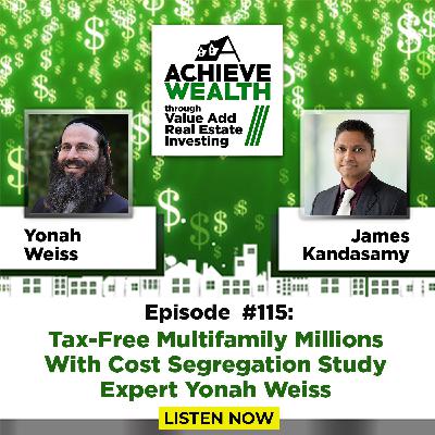 Tax-Free Multifamily Millions With Cost Segregation Study Expert Yonah Weiss