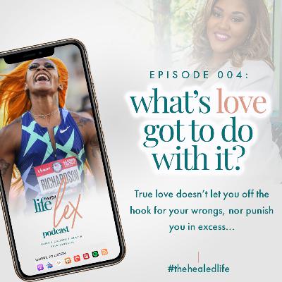 EP004: What's Love Got to Do With It?