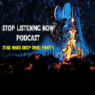 Star Wars Deep Dive Part 1 | SLN #1