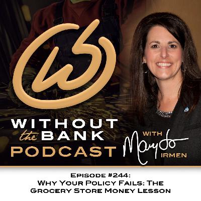 Why Your Policy Fails: The Grocery Store Money Lesson (Ep. 244)