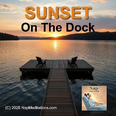 Sunset On The Dock - Nap Meditation