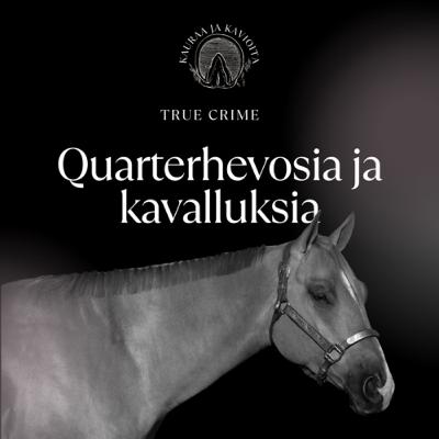 TRUE CRIME: Quarterhevosia ja kavalluksia