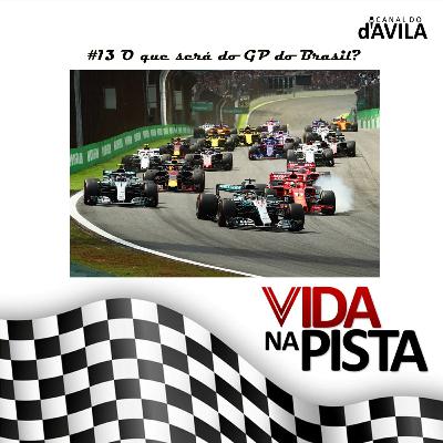 Vida na Pista #13 - O que será do GP do Brasil?