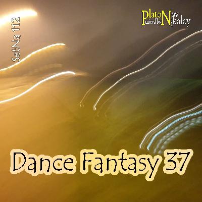 DJ Platon - SetNa 112 `Dance Fantasy 37`