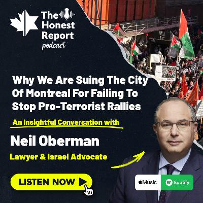Why We Are Suing the City of Montreal For Failing To Stop Pro-Terrorist Rallies: An Insightful Conversation With Lawyer Neil Oberman