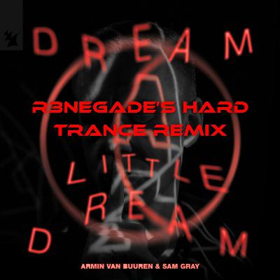 Armin Van Buuren - Dream a Little Dream (R3NEGADE's Hard Trance Remix) FREE DL