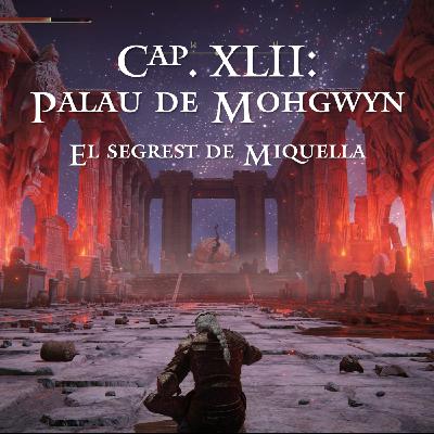 Capítol XLII: Palau de Mohgwyn - El segrest de Miquella