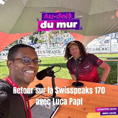 Bonus - Luca Papi, A chaud après le SwissPeaks 170