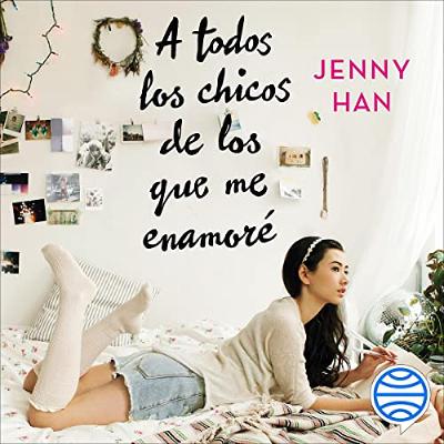 A todos los chicos de los que me enamoré (Audiolibro) | Prueba Gratis