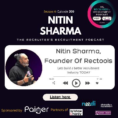EP300: Nitin Sharma, Founder Of Rectools - Lets build a better recruitment  industry TODAY