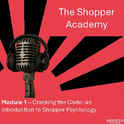 Module 1 - An Introduction to Shopper Psychology Module 1 - An Introduction to Shopper Psychology