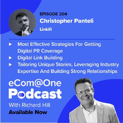 E204: Christopher Panteli - The Most Effective Strategies For Getting Digital PR Coverage and Boosting Your SEO Rankings With Links