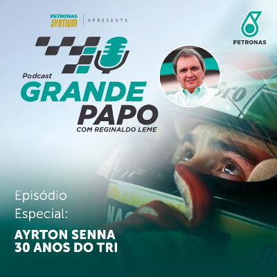 #10 - Ayrton Senna – 30 anos do Tri #10 - Ayrton Senna – 30 anos do Tri