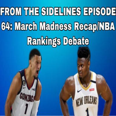 E64: March Madness Recap/NBA Rankings Debate E64: March Madness Recap/NBA Rankings Debate
