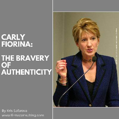 Ep 8: Carly Fiorina: The Bravery of Authenticity