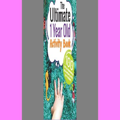 ebook The Ultimate 1 Year Old Activity Book 100 Fun Developmental and Sensory Ideas for Toddlers (Early Learning) $READ$ EBOOK ebook The Ultimate 1 Year Old Activity Book 100 Fun Developmental and Sensory Ideas for Toddlers (Early Learning) $READ$ EBOOK