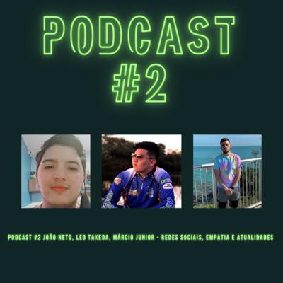 Podcast #2 Márcio Junior - Redes Sociais, Empatia e Atualidades Podcast #2 Márcio Junior - Redes Sociais, Empatia e Atualidades