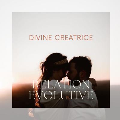 Relation Évolutive : Mon histoire Relation Évolutive : Mon histoire