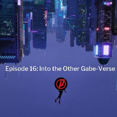 Ep 16: Into the Other Gabe-Verse