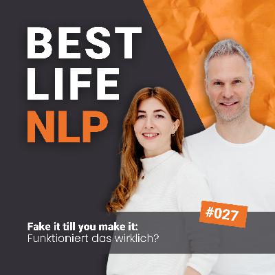 #27 Fake it till you make it: Funktioniert das wirklich? #27 Fake it till you make it: Funktioniert das wirklich?