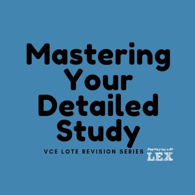 Mastering your detailed study (VCE LOTE REVISION SERIES #2) Mastering your detailed study (VCE LOTE REVISION SERIES #2)