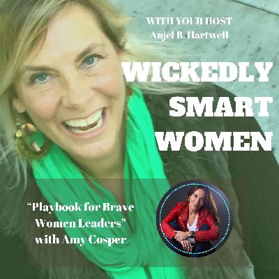 Playbook for Brave Women Leaders with Amy Cosper - Ep.347 Playbook for Brave Women Leaders with Amy Cosper - Ep.347