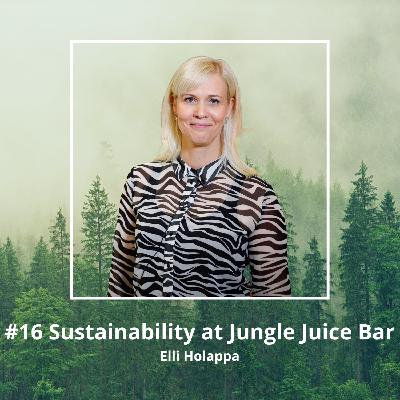 #16 Elli Holappa - Sustainability at Jungle Juice Bar