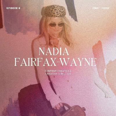Nadia Fairfax-Wayne on Connection, Confidence and Why Life’s Meant to Be Lived Nadia Fairfax-Wayne on Connection, Confidence and Why Life’s Meant to Be Lived