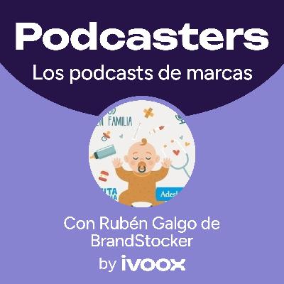 Los podcasts de marca: autoridad, autenticidad y estrategia