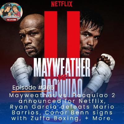 Mayweather vs. Pacquiao 2 on Netflix, Ryan Garcia wins First Title, Conor Benn signs w/ Zuffa, +More