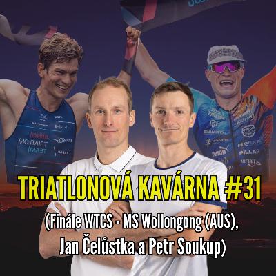 Triatlonová kavárna #31 (Finále WTCS - MS Wollongong (AUS), Jan Čelůstka a Petr Soukup)