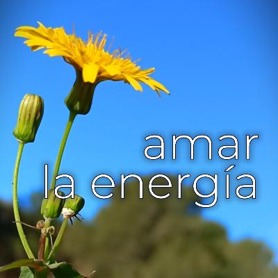 T2E26 - Amar la Energía T2E26 - Amar la Energía