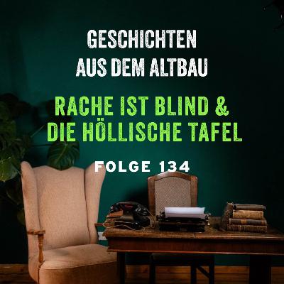 #134 - Rache ist blind und Die höllische Tafel