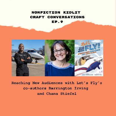 Nonfiction Kidlit Craft Conversations Episode 9: Reaching New Audiences with Barrington Irving and Chana Stiefel