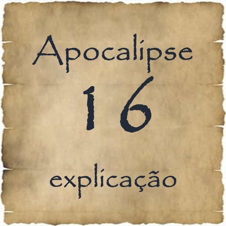 Apocalipse 16 explicação