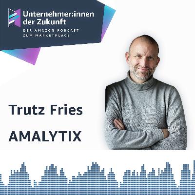 AMALYTIX-Gründer Trutz Fries über die Zukunft der Verkaufspartner-Apps