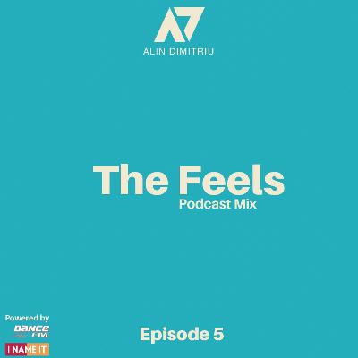 The Feels - Episode 5 (Dance FM / I NAME IT Podcast) The Feels - Episode 5 (Dance FM / I NAME IT Podcast)