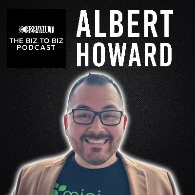 The Blueprint for Modern Business Growth with Albert Howard